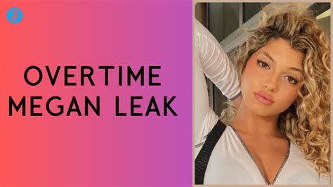 overttime megan leaks|Overtime Megan